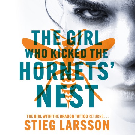 The Girl Who Kicked the Hornets’ Nest