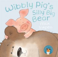 Wibbly Pig: Wibbly Pig’s Silly Big Bear