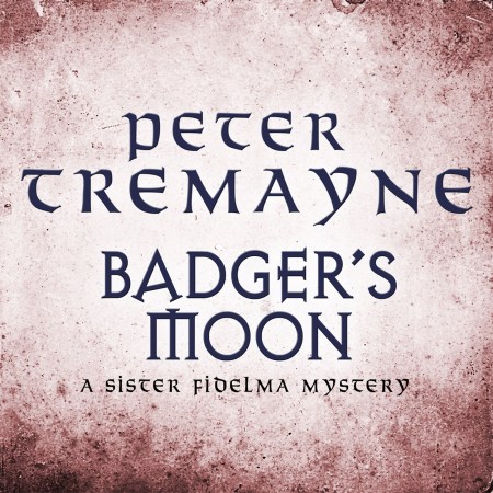Badger’s Moon (Sister Fidelma Mysteries Book 13)