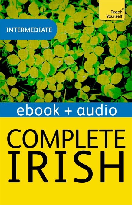 Complete Irish Beginner to Intermediate Book and Audio Course