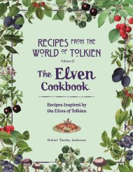Recipes from the World of Tolkien Volume II – The Elven Cookbook