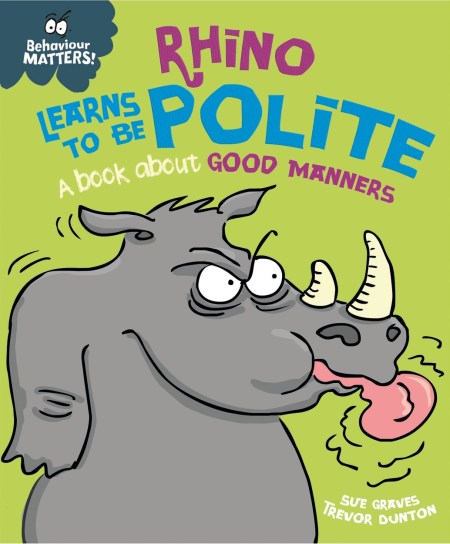 Behaviour Matters: Rhino Learns to be Polite – A book about good manners