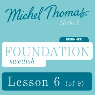Foundation Swedish (Michel Thomas Method) – Lesson 6 of 9