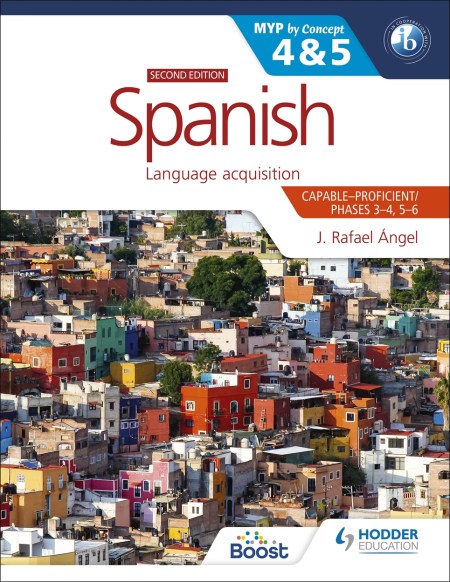 Spanish for the IB MYP 4&5 (Capable-Proficient/Phases 3-4, 5-6): By Concept Second Edition Boost eBook