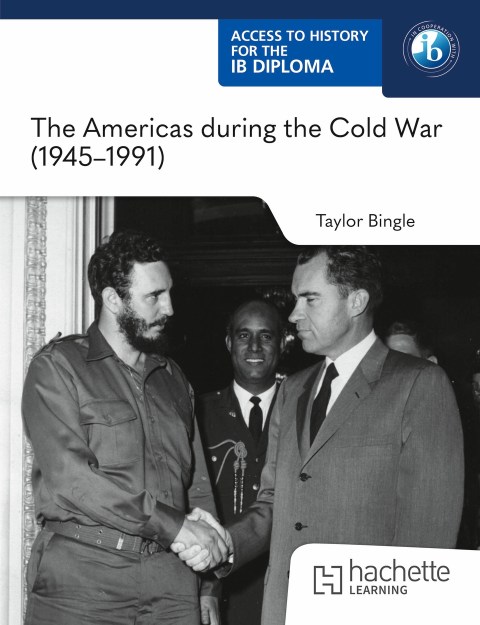 Access to History for the IB Diploma: The Americas during the Cold War (1945–1991)