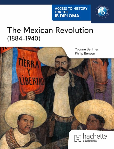 Access to History for the IB Diploma: The Mexican Revolution (1884-1940)
