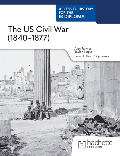 Access to History for the IB Diploma: The US Civil War (1840–1877)