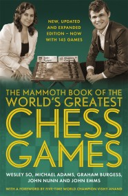 The Mammoth Book of the World’s Greatest Chess Games .