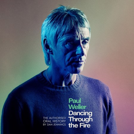 Paul Weller: Dancing Through the Fire