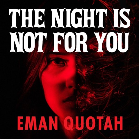 The Night is Not For You