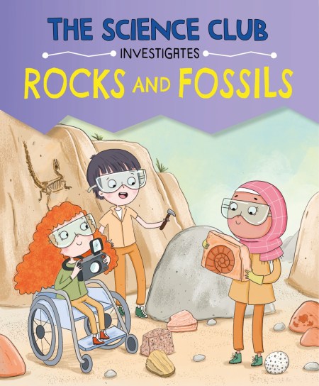 The Science Club Investigates: Rocks and Fossils