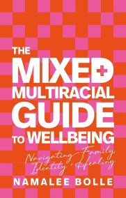 The Mixed + Multiracial Guide To Wellbeing