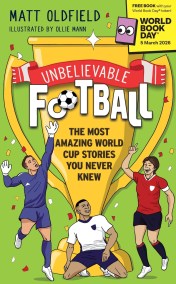 Unbelievable Football: The Most Amazing World Cup Stories You Never Knew