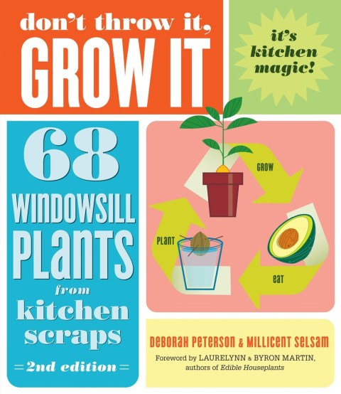 Don’t Throw It, Grow It, 2nd Edition