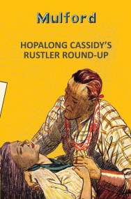 Hopalong Cassidys Rustler Round Up