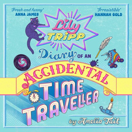 Lily Tripp: Diary of an Accidental Time Traveller