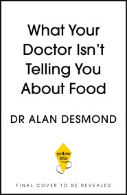 What Your Doctor Isn’t Telling You About Food