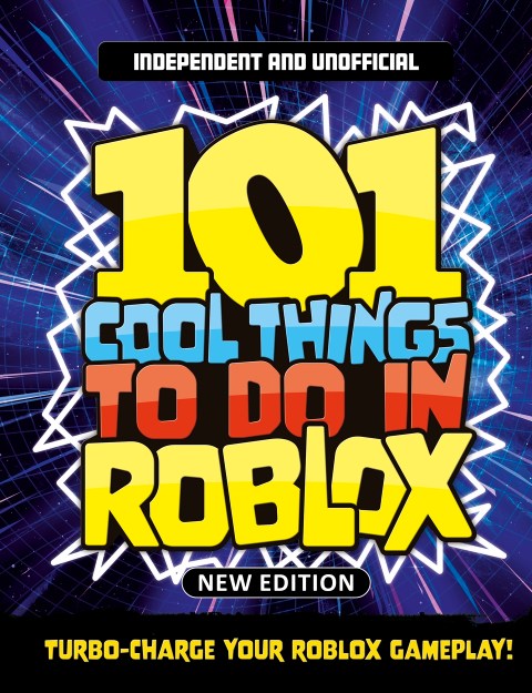 101 Cool Things to Do in Roblox (Independent & Unofficial)