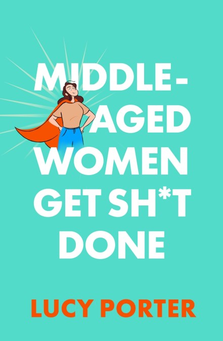 Middle-Aged Women Get Sh*t Done