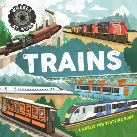 Wheels at Work: Trains