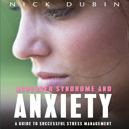 Asperger Syndrome and Anxiety