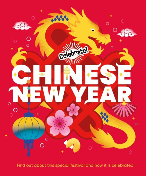 Celebrate!: Chinese New Year