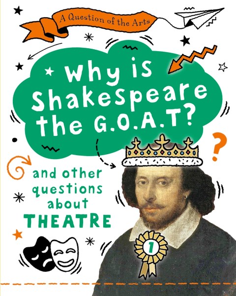 A Question of the Arts: Why is Shakespeare the G.O.A.T? (and other questions about theatre)