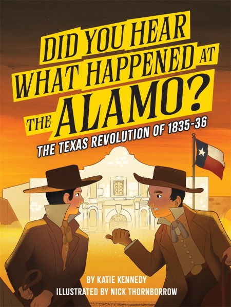 Did You Hear What Happened at the Alamo?