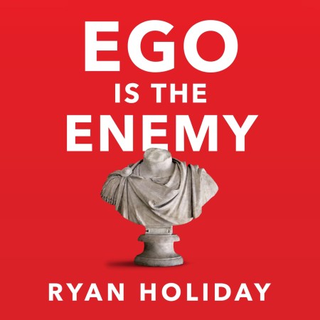 Ego is the Enemy