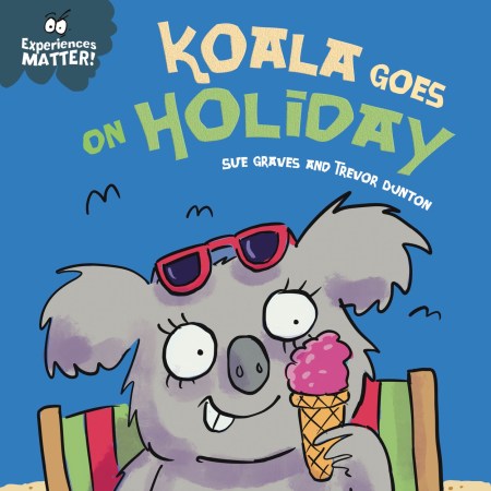 Experiences Matter: Koala Goes on Holiday