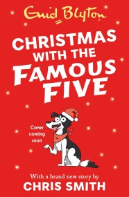 The New Famous Five: Christmas with the Famous Five