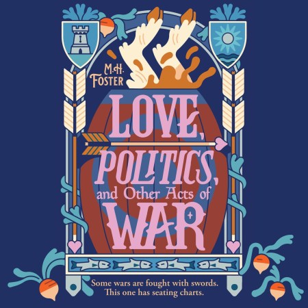 Love, Politics, and Other Acts of War