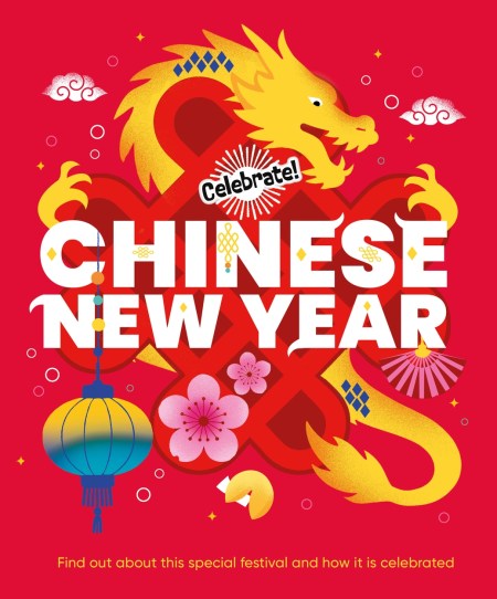 Celebrate!: Chinese New Year